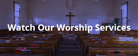 Watch Our Worship Services